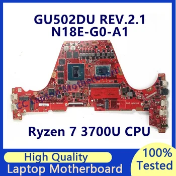 GU502DU REV.2.1 Материнская плата Для ноутбука ASUS Материнская плата С процессором Ryzen 7 3700U N18E-G0-A1 GTX1660TI Оперативная ПАМЯТЬ 8 ГБ 100% Полностью протестирована Хорошо
