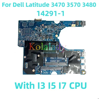 Для Dell Latitude 3470 3570 3480 Материнская плата ноутбука 14291-1 с процессором I3 I5 I7 100% протестирована, полностью работает